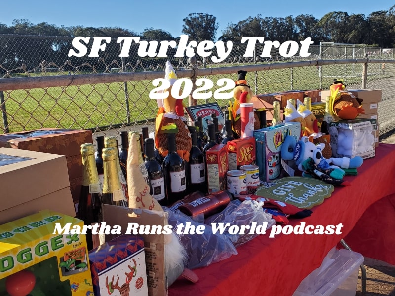 Ep 202 20th Annual SF Turkey Trot 2022! Martha Runs the World Podcast